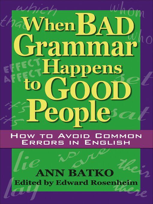 Title details for When Bad Grammar Happens to Good People by Ann Batko - Available